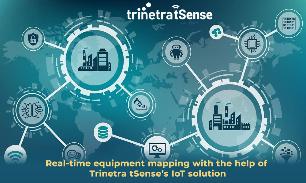 Real-time equipment mapping with the help of Trinetra tSense’s IoT solution