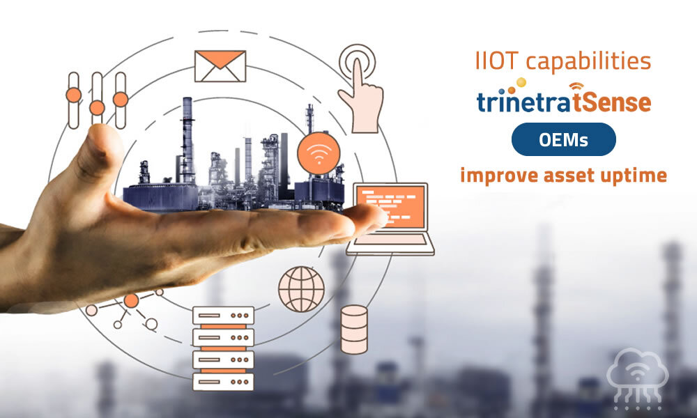 IIOT capabilities of Trinetra T-sense helped OEMs improve asset uptime